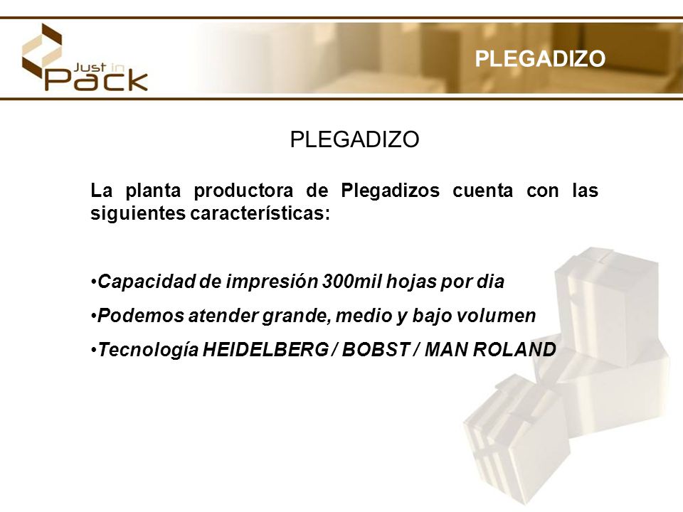PLEGADIZO PLEGADIZO. La planta productora de Plegadizos cuenta con las siguientes características: