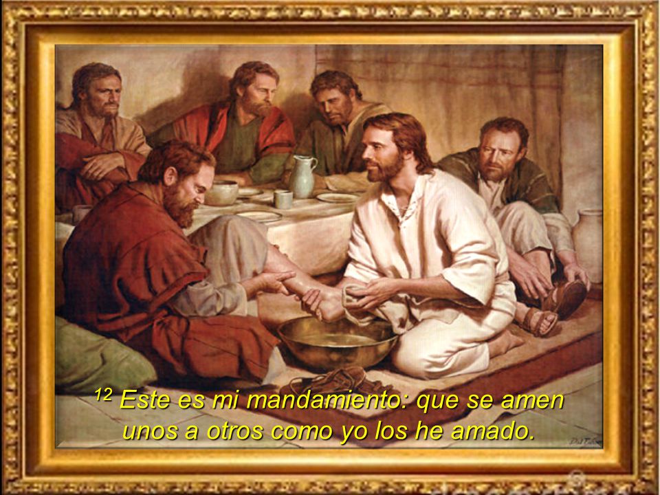 12 Este es mi mandamiento: que se amen unos a otros como yo los he amado.