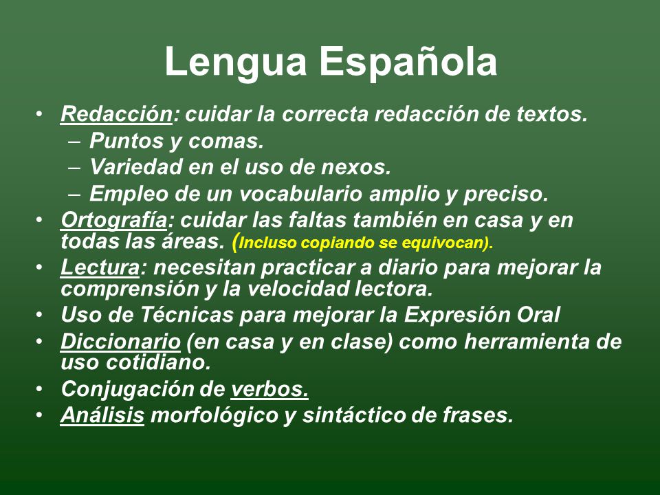 Lengua Española Redacción: cuidar la correcta redacción de textos.