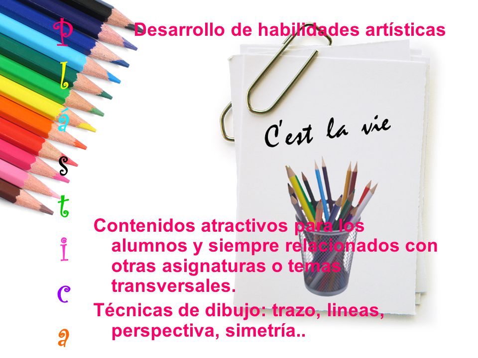 P l á s t i c a Desarrollo de habilidades artísticas
