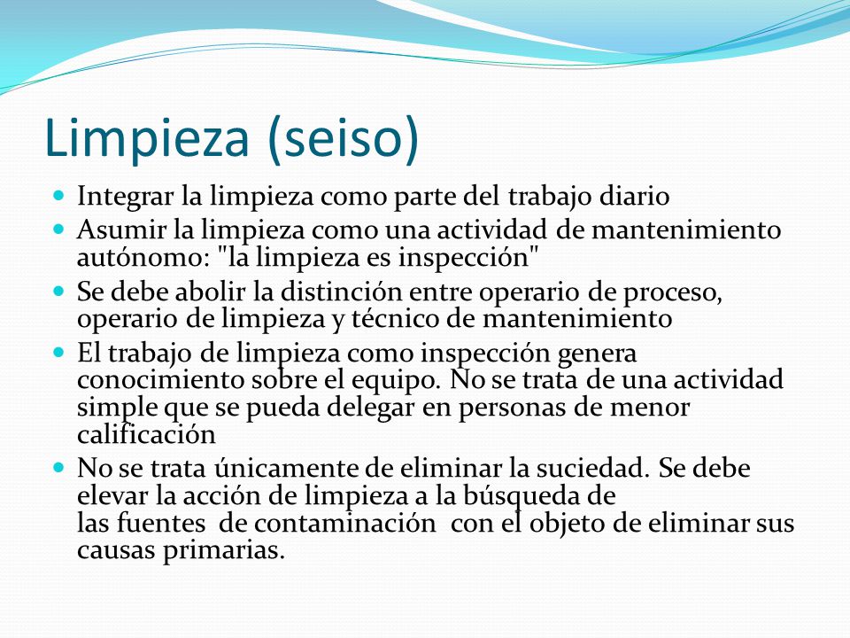 Limpieza (seiso) Integrar la limpieza como parte del trabajo diario