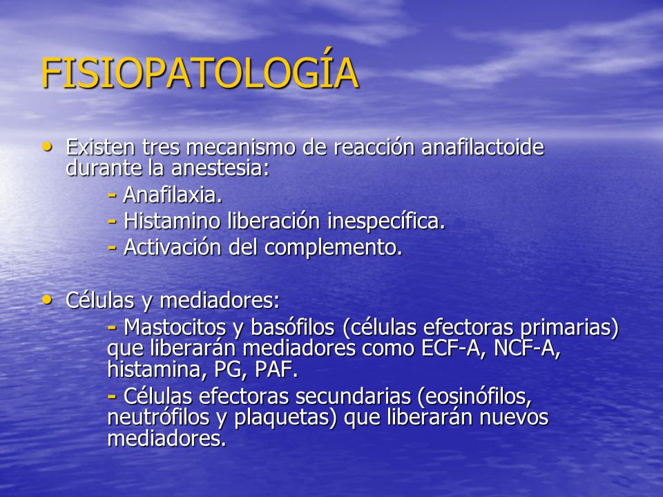FISIOPATOLOGÍA Existen tres mecanismo de reacción anafilactoide durante la anestesia: - Anafilaxia.