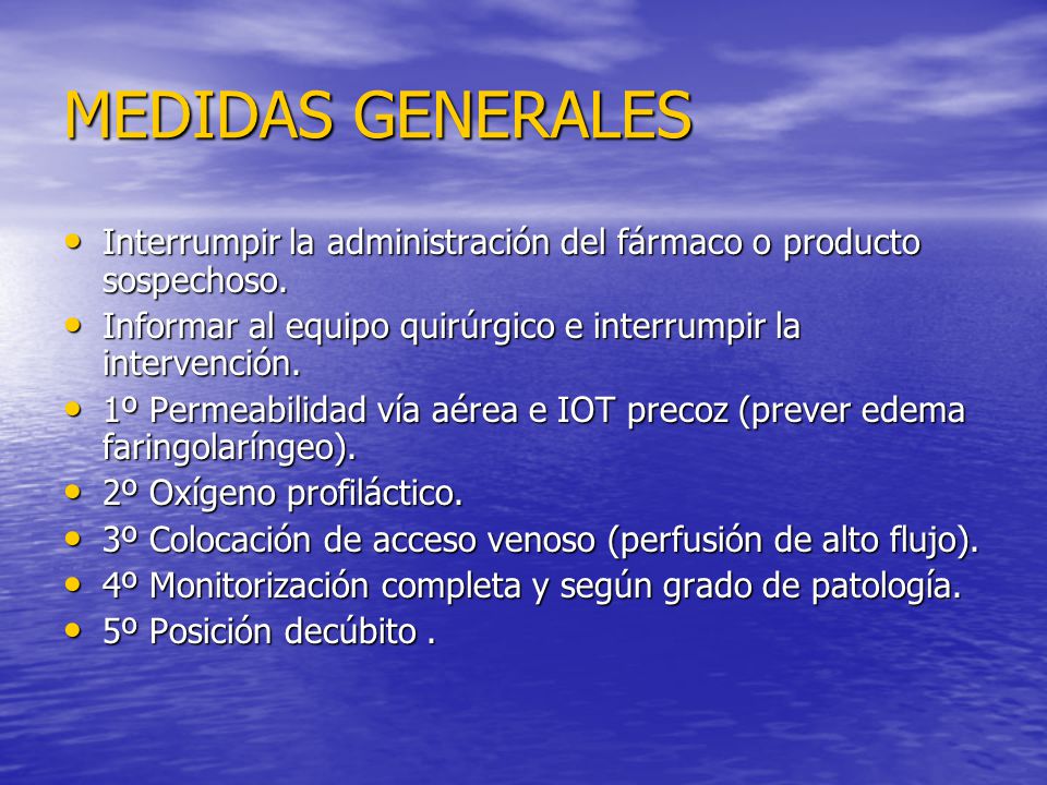 MEDIDAS GENERALES Interrumpir la administración del fármaco o producto sospechoso. Informar al equipo quirúrgico e interrumpir la intervención.