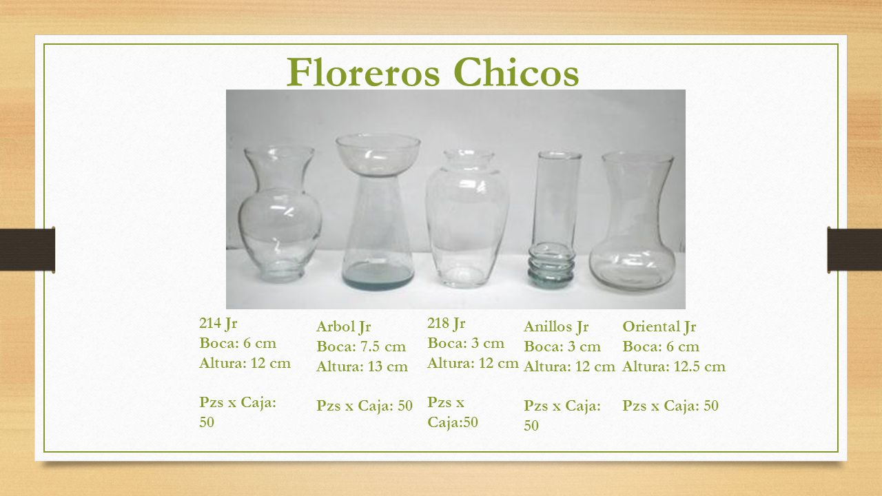 Floreros Chicos 214 Jr Boca: 6 cm Altura: 12 cm Pzs x Caja: 50