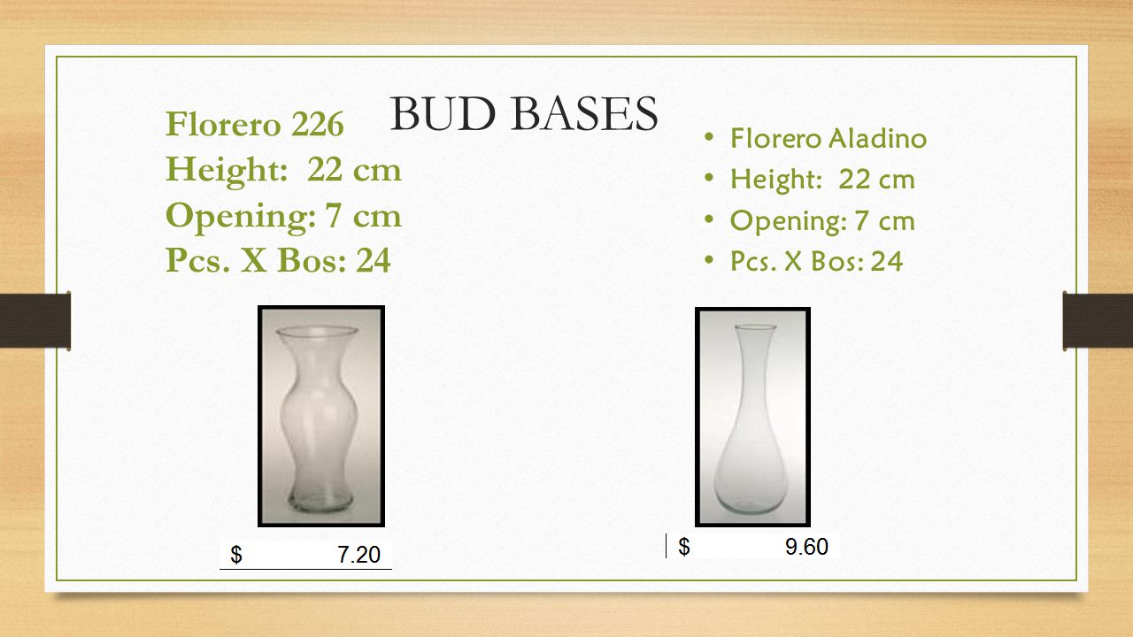 BUD BASES Florero 226 Height: 22 cm Opening: 7 cm Pcs. X Bos: 24