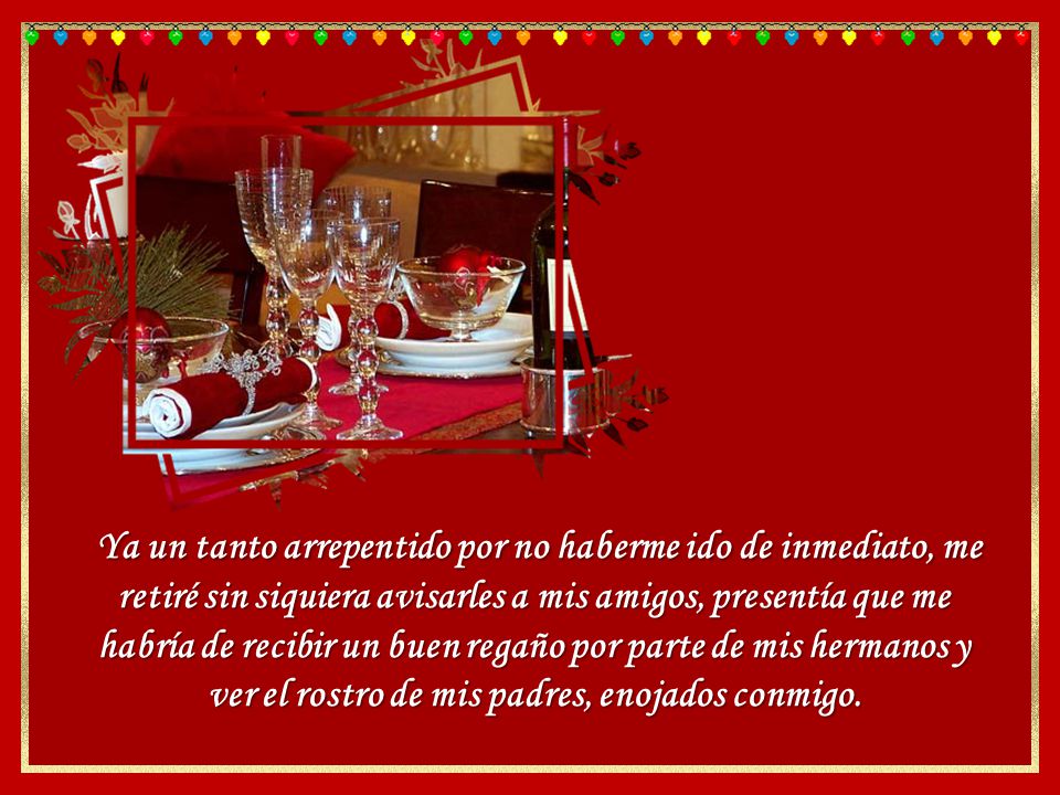 Ya un tanto arrepentido por no haberme ido de inmediato, me retiré sin siquiera avisarles a mis amigos, presentía que me habría de recibir un buen regaño por parte de mis hermanos y ver el rostro de mis padres, enojados conmigo.