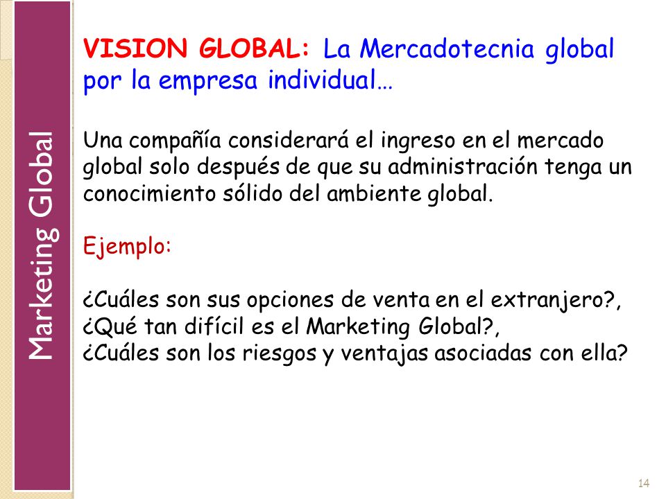 Marketing Global VISION GLOBAL: La Mercadotecnia global por la empresa individual…