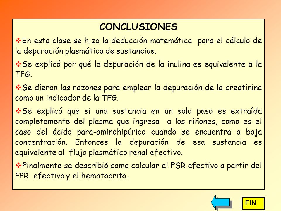 CONCLUSIONES En esta clase se hizo la deducción matemática para el cálculo de la depuración plasmática de sustancias.