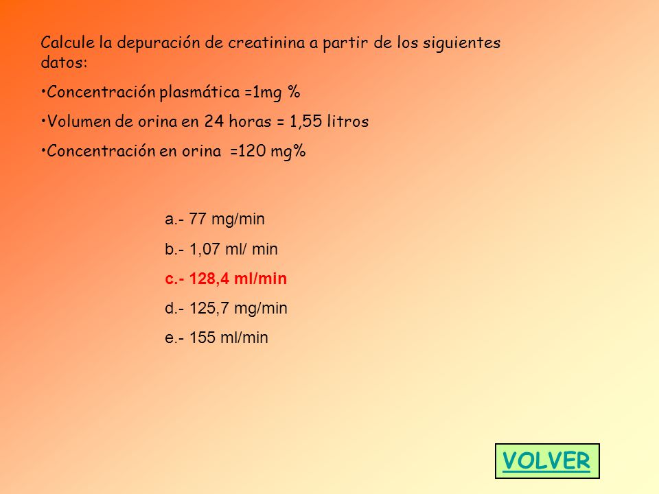 Calcule la depuración de creatinina a partir de los siguientes datos: