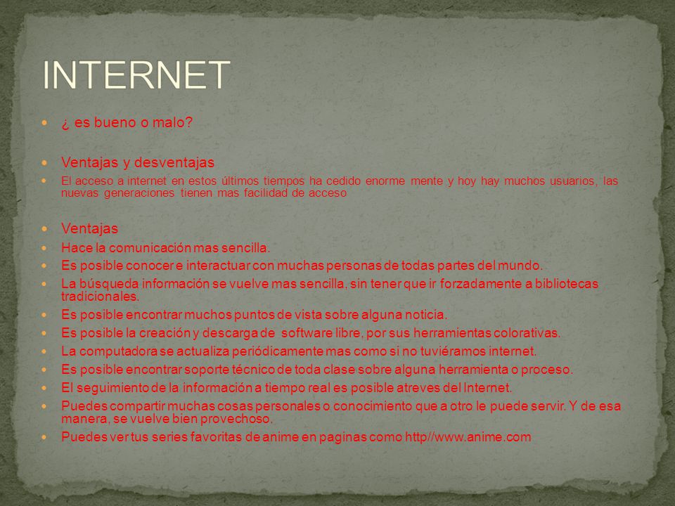INTERNET ¿ es bueno o malo Ventajas y desventajas Ventajas