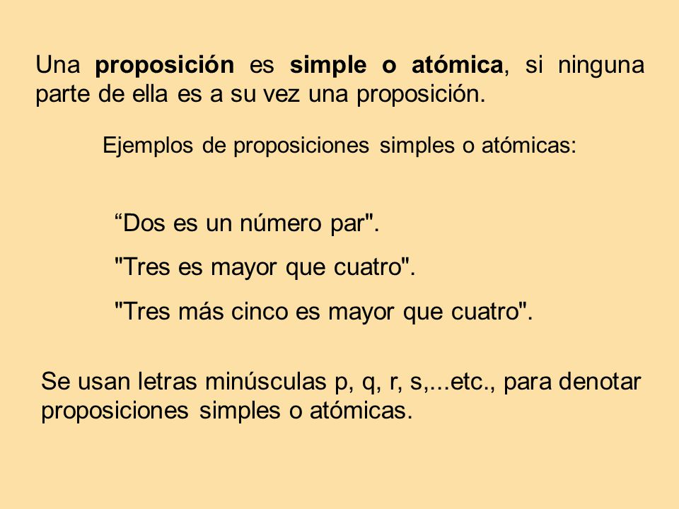 Tres es mayor que cuatro . Tres más cinco es mayor que cuatro .