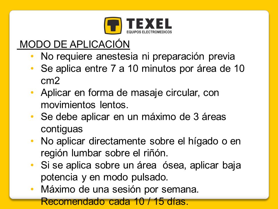 MODO DE APLICACIÓN No requiere anestesia ni preparación previa. Se aplica entre 7 a 10 minutos por área de 10 cm2.