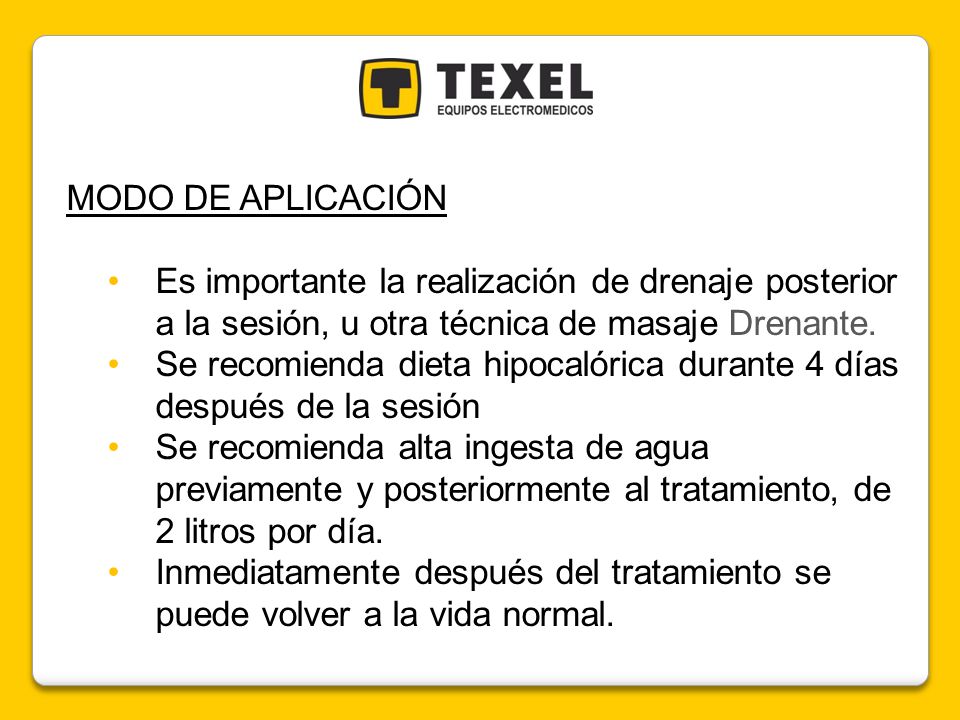MODO DE APLICACIÓN Es importante la realización de drenaje posterior a la sesión, u otra técnica de masaje Drenante.