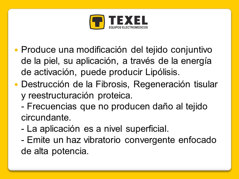 Produce una modificación del tejido conjuntivo de la piel, su aplicación, a través de la energía de activación, puede producir Lipólisis.