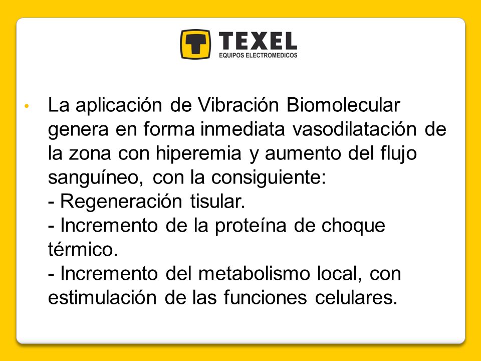 La aplicación de Vibración Biomolecular genera en forma inmediata vasodilatación de la zona con hiperemia y aumento del flujo sanguíneo, con la consiguiente: - Regeneración tisular.