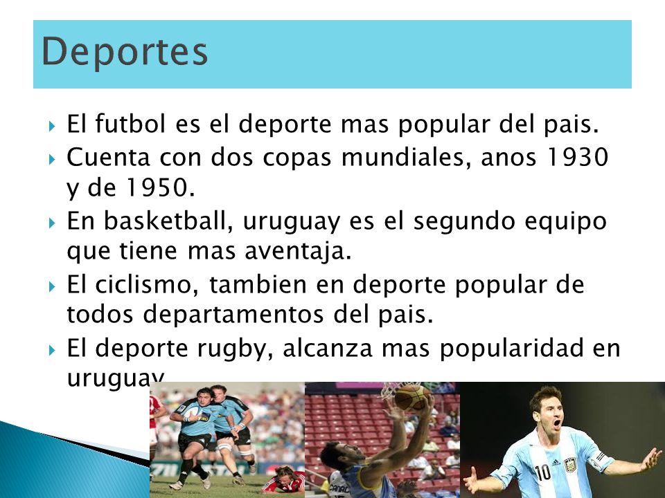 Deportes El futbol es el deporte mas popular del pais.
