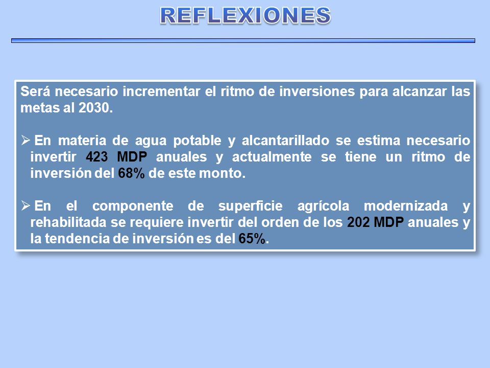 REFLEXIONES Será necesario incrementar el ritmo de inversiones para alcanzar las metas al