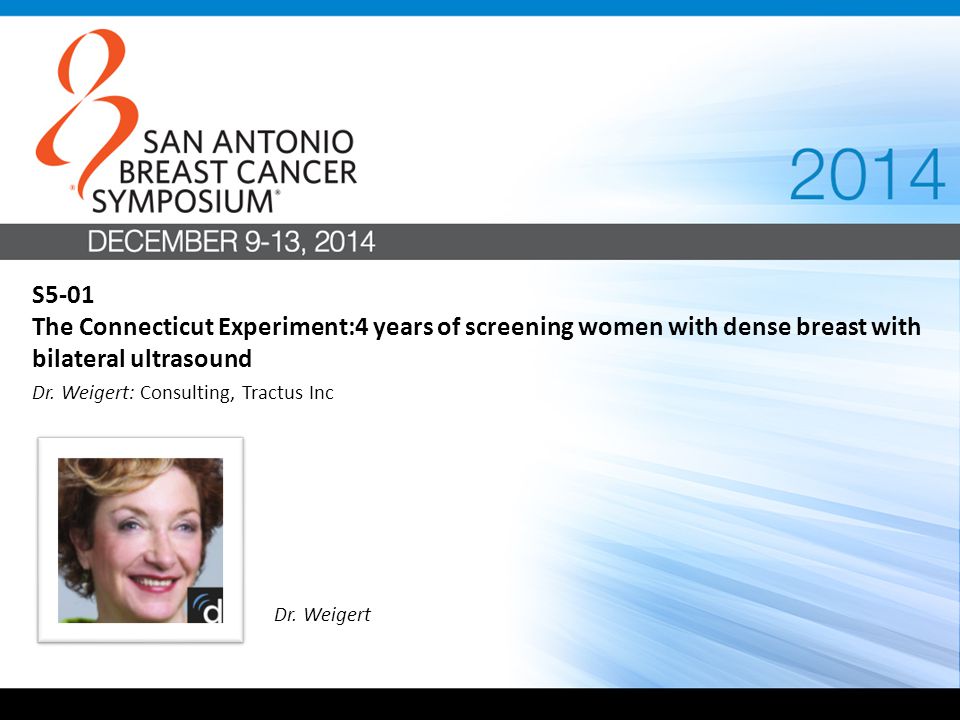 S5-01 The Connecticut Experiment:4 years of screening women with dense breast with bilateral ultrasound.