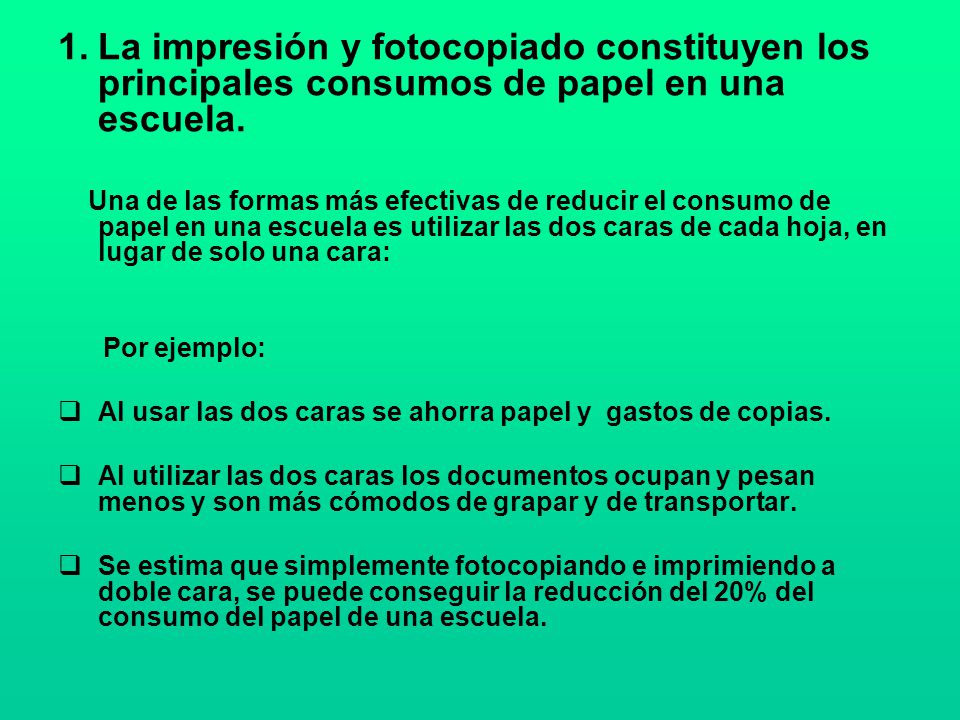 La impresión y fotocopiado constituyen los principales consumos de papel en una escuela.