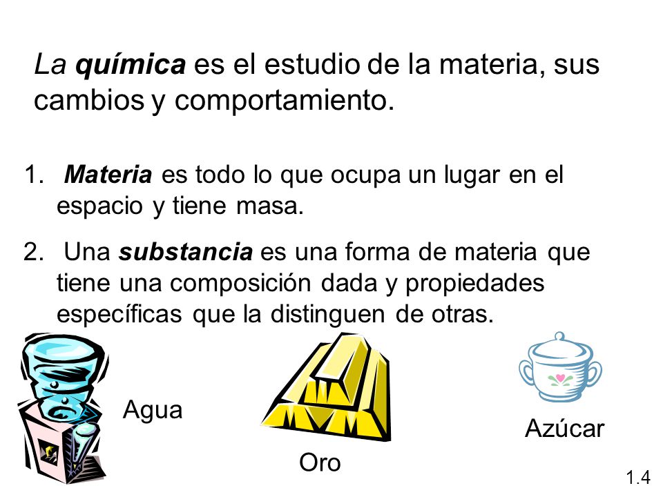 La química es el estudio de la materia, sus cambios y comportamiento.
