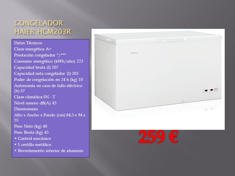 259 € CONGELADOR HAIER HCM203R Datos Técnicos Clase energética A+