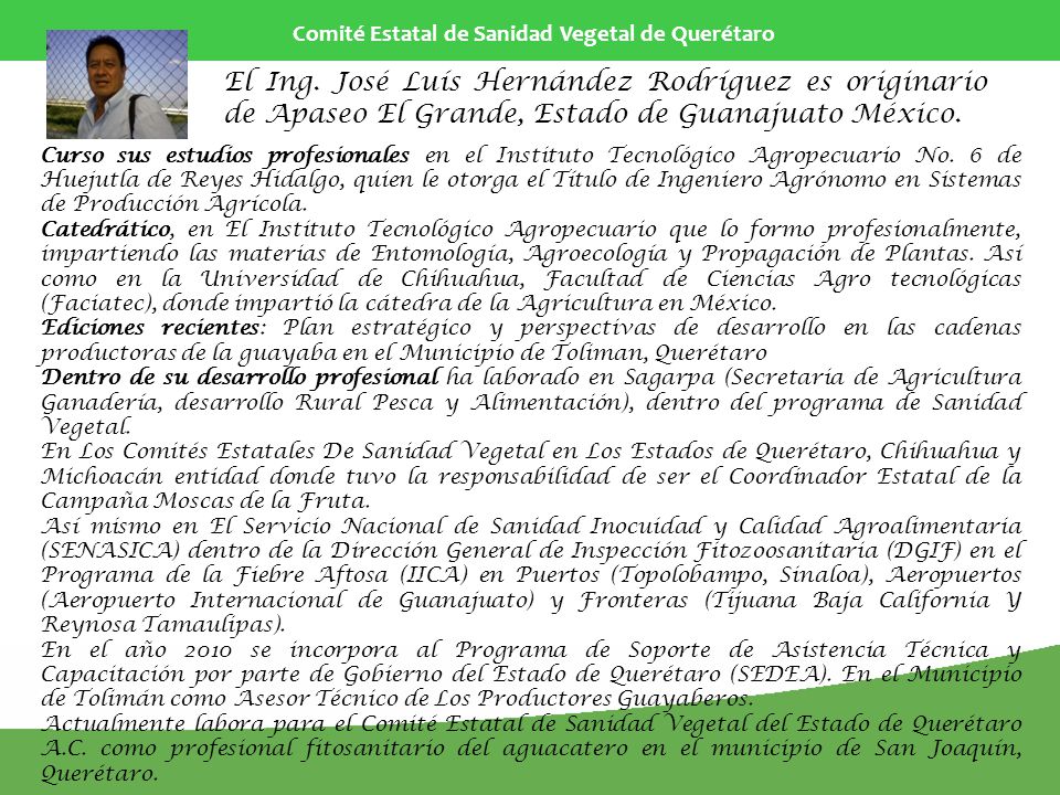 El Ing. José Luís Hernández Rodríguez es originario de Apaseo El Grande, Estado de Guanajuato México.