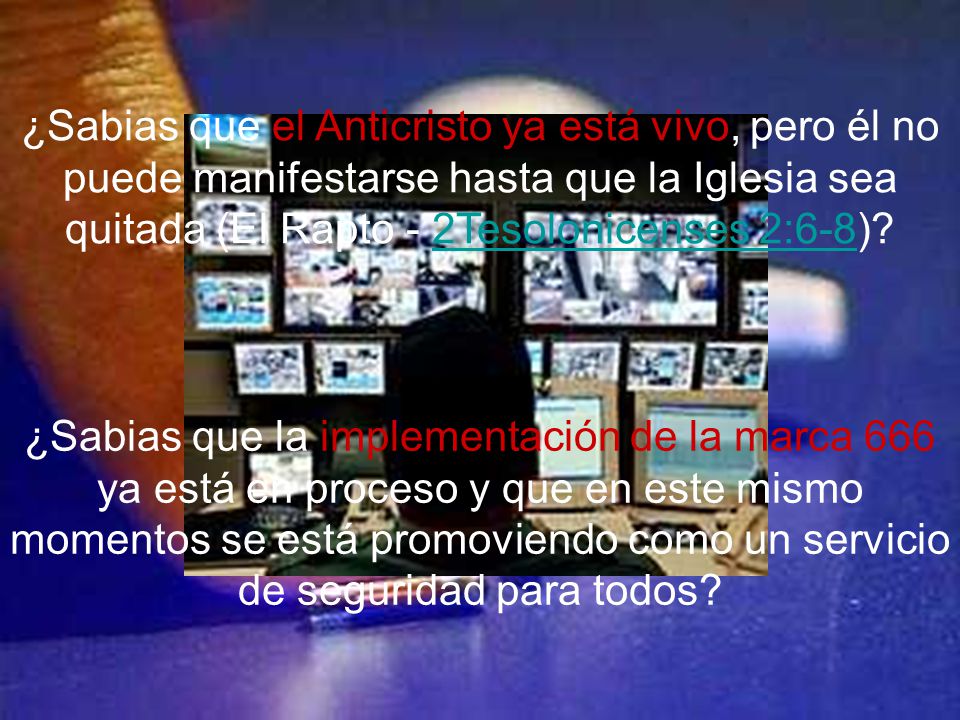 ¿Sabias que el Anticristo ya está vivo, pero él no puede manifestarse hasta que la Iglesia sea quitada (El Rapto - 2Tesolonicenses 2:6-8)