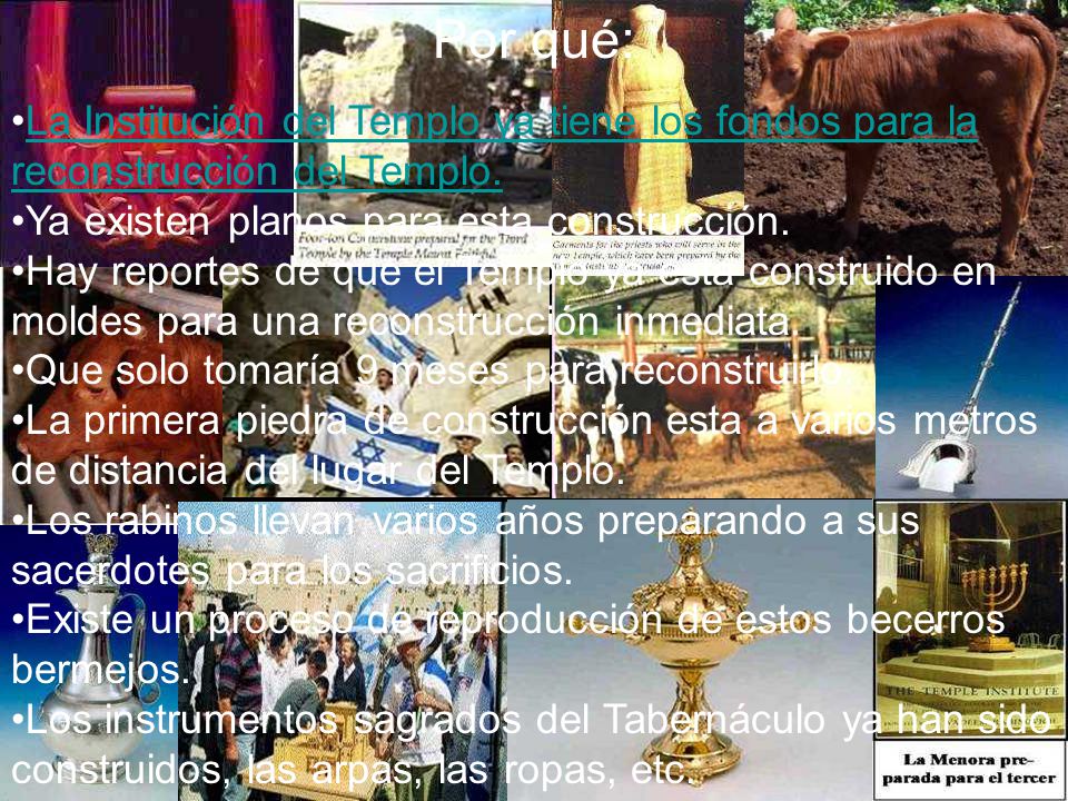 Por qué: La Institución del Templo ya tiene los fondos para la reconstrucción del Templo. Ya existen planos para esta construcción.