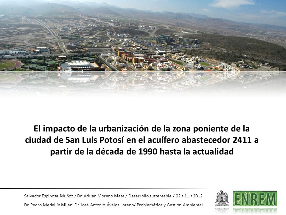 El impacto de la urbanización de la zona poniente de la ciudad de San Luis Potosí en el acuífero abastecedor 2411 a partir de la década de 1990 hasta la actualidad