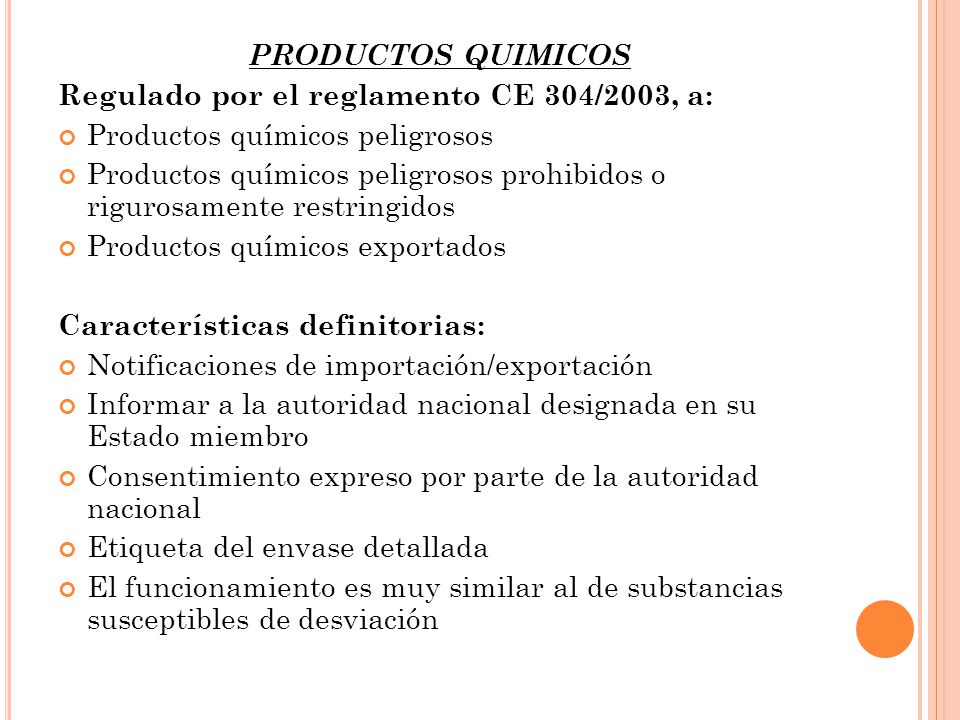 PRODUCTOS QUIMICOS Regulado por el reglamento CE 304/2003, a: Productos químicos peligrosos.