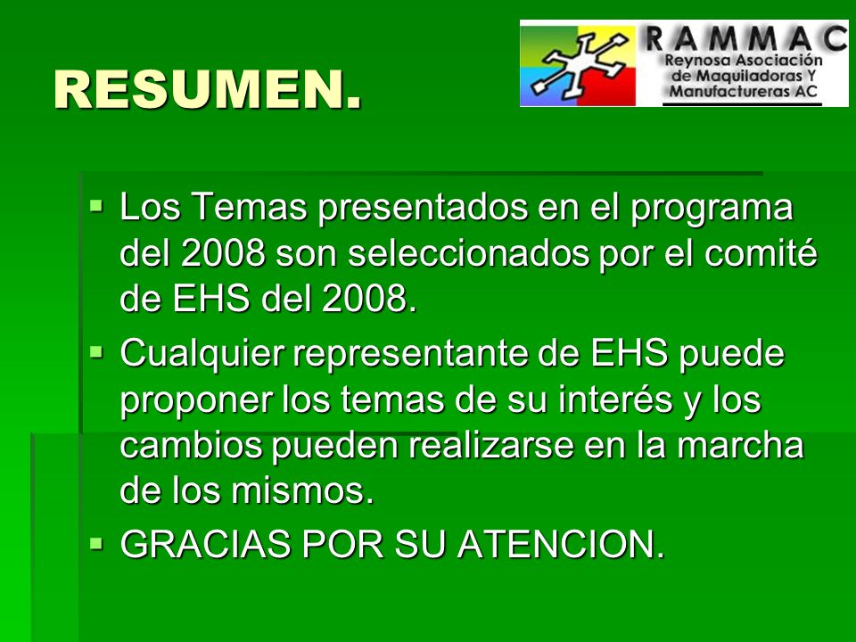 RESUMEN. Los Temas presentados en el programa del 2008 son seleccionados por el comité de EHS del