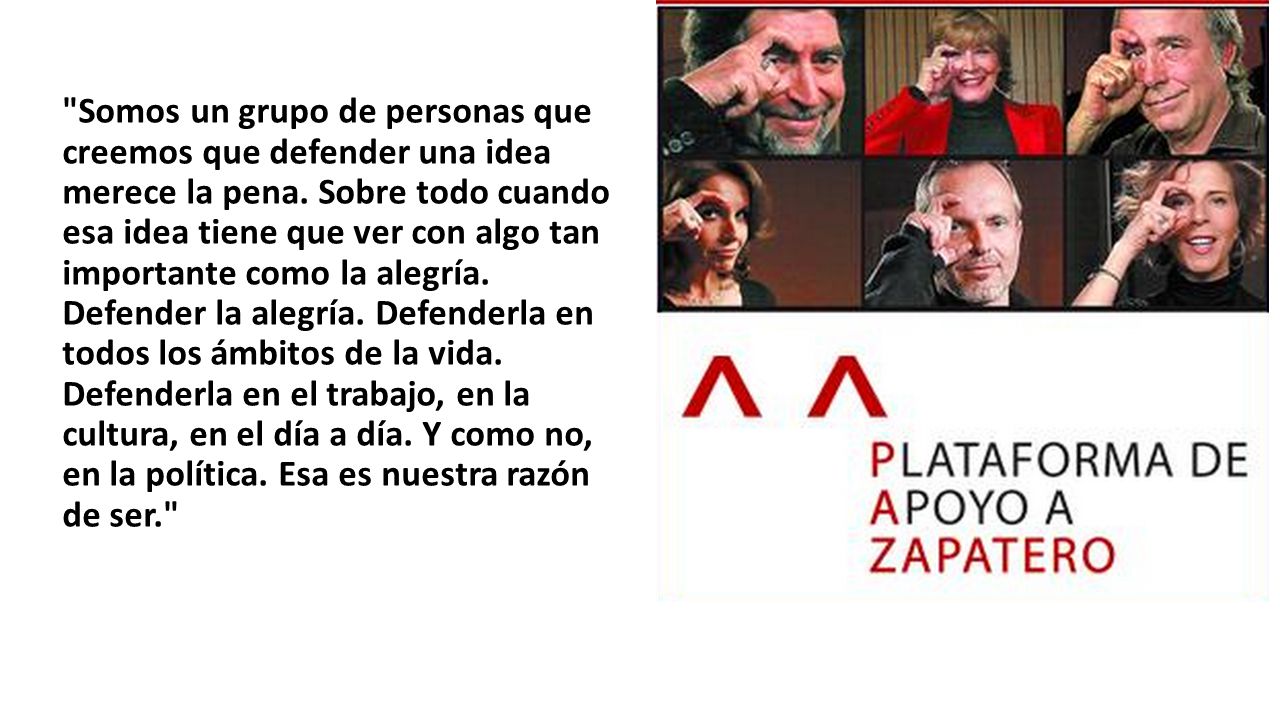 Somos un grupo de personas que creemos que defender una idea merece la pena.