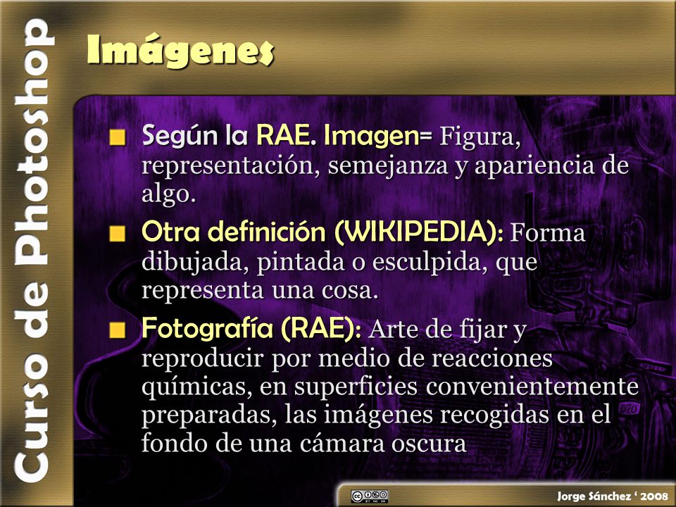 Imágenes Según la RAE. Imagen= Figura, representación, semejanza y apariencia de algo.