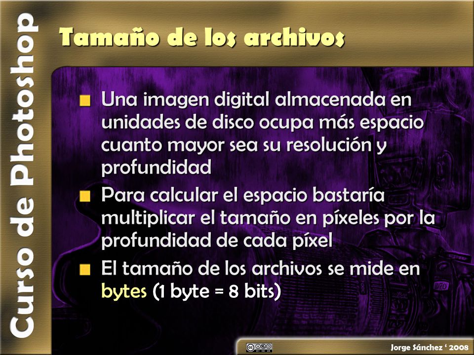 Tamaño de los archivos Una imagen digital almacenada en unidades de disco ocupa más espacio cuanto mayor sea su resolución y profundidad.