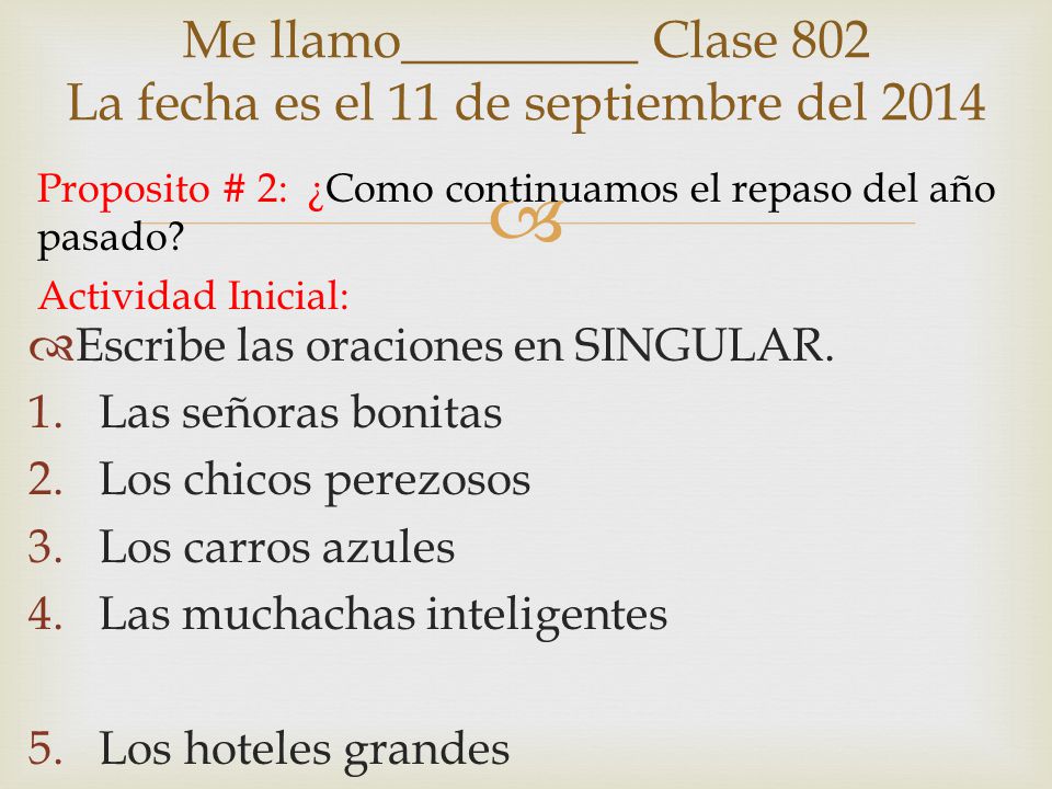 Me llamo_________ Clase 802 La fecha es el 11 de septiembre del 2014