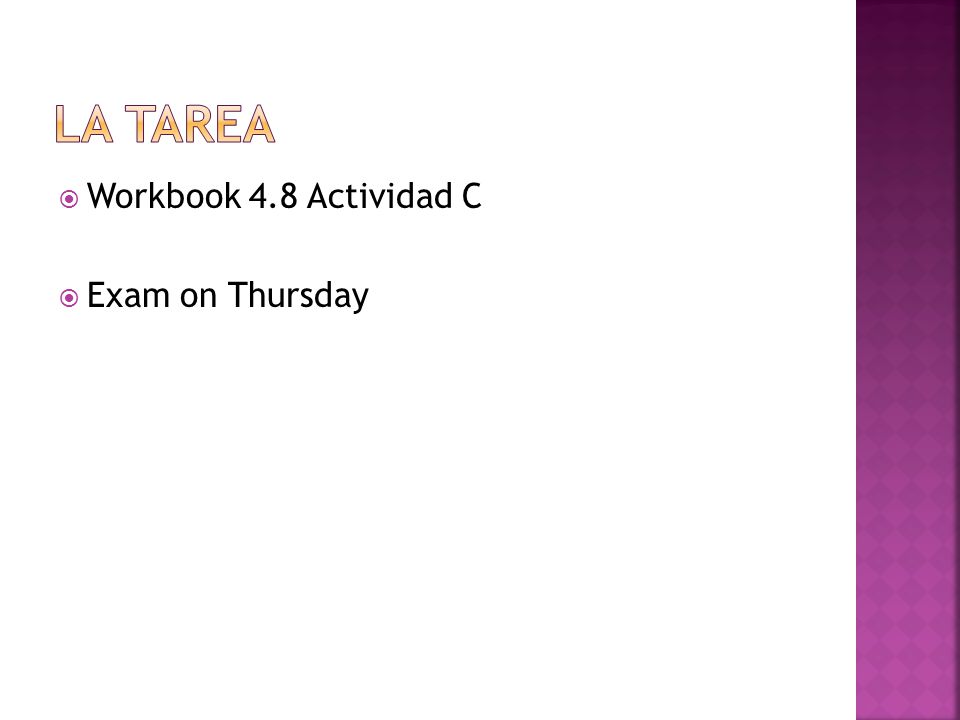 La Tarea Workbook 4.8 Actividad C Exam on Thursday