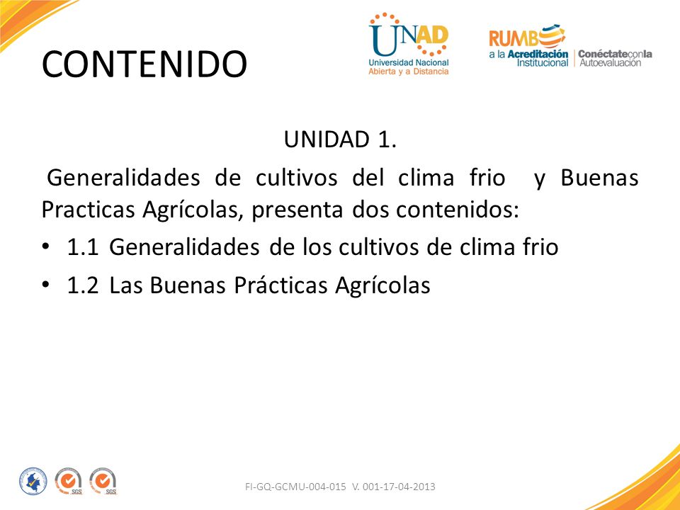 CONTENIDO UNIDAD 1. Generalidades de cultivos del clima frio y Buenas Practicas Agrícolas, presenta dos contenidos: