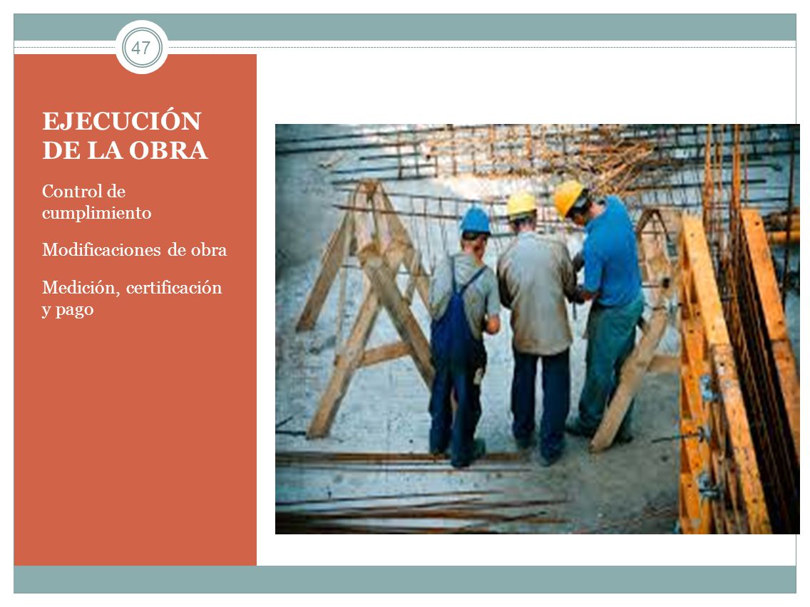 EJECUCIÓN DE LA OBRA Control de cumplimiento Modificaciones de obra