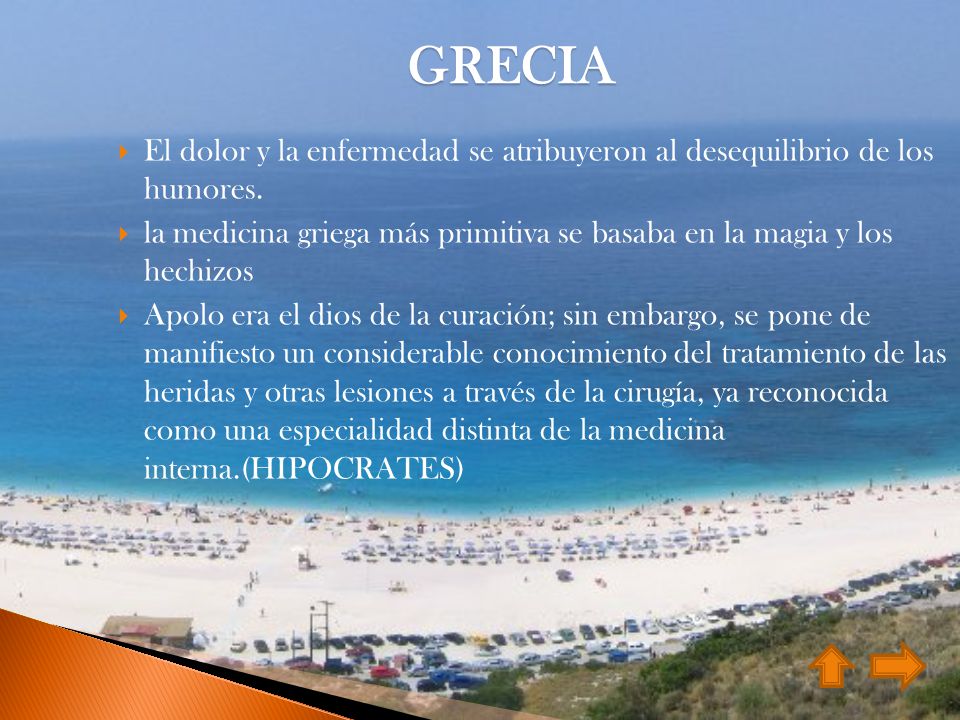 GRECIA El dolor y la enfermedad se atribuyeron al desequilibrio de los humores.