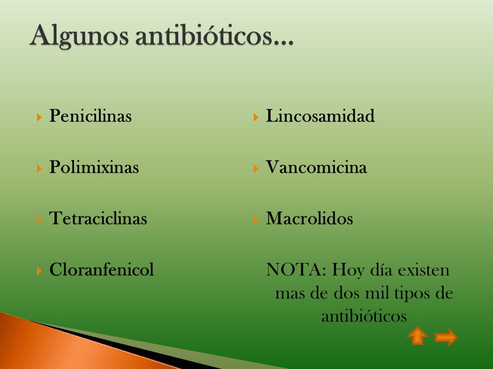 NOTA: Hoy día existen mas de dos mil tipos de antibióticos