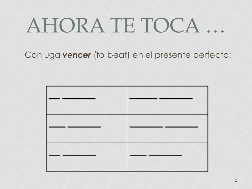 Ahora te toca … __ ______ _____ ______ ___ ______ ______ ______