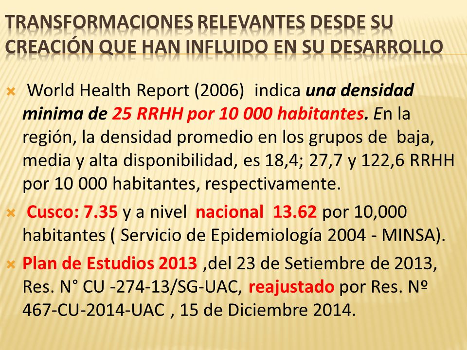 Transformaciones relevantes desde su creación que han influido en su desarrollo