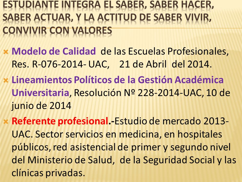 estudiante integra el saber, saber hacer, saber actuar, y la actitud de saber vivir, convivir con valores