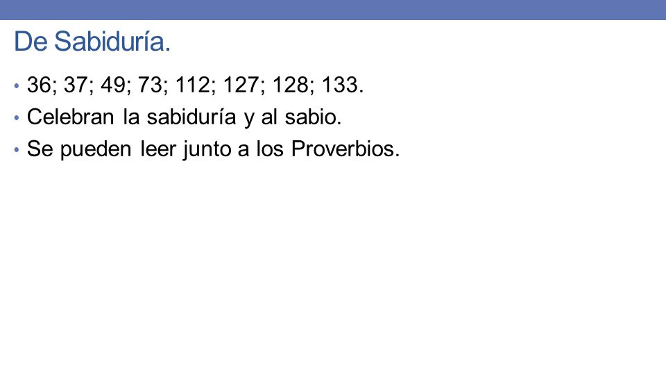 De Sabiduría. 36; 37; 49; 73; 112; 127; 128; 133.