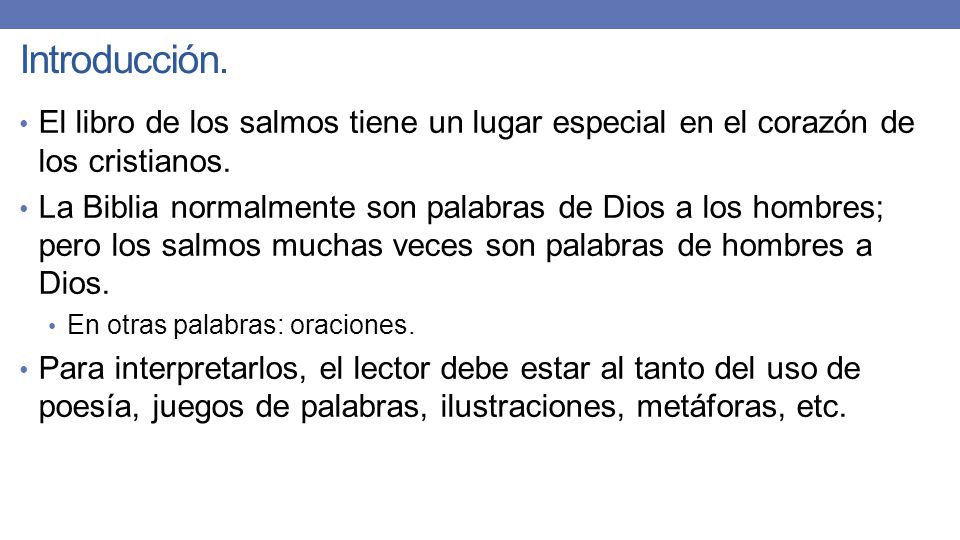 Introducción. El libro de los salmos tiene un lugar especial en el corazón de los cristianos.