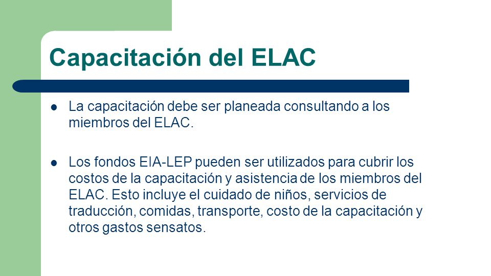Capacitación del ELAC La capacitación debe ser planeada consultando a los miembros del ELAC.