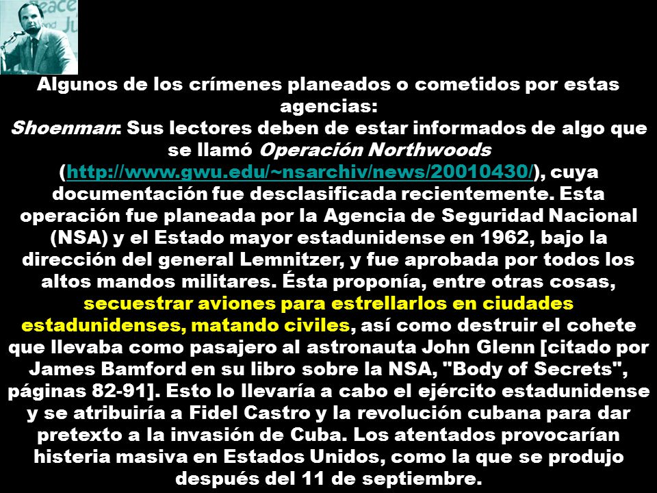 Algunos de los crímenes planeados o cometidos por estas agencias: