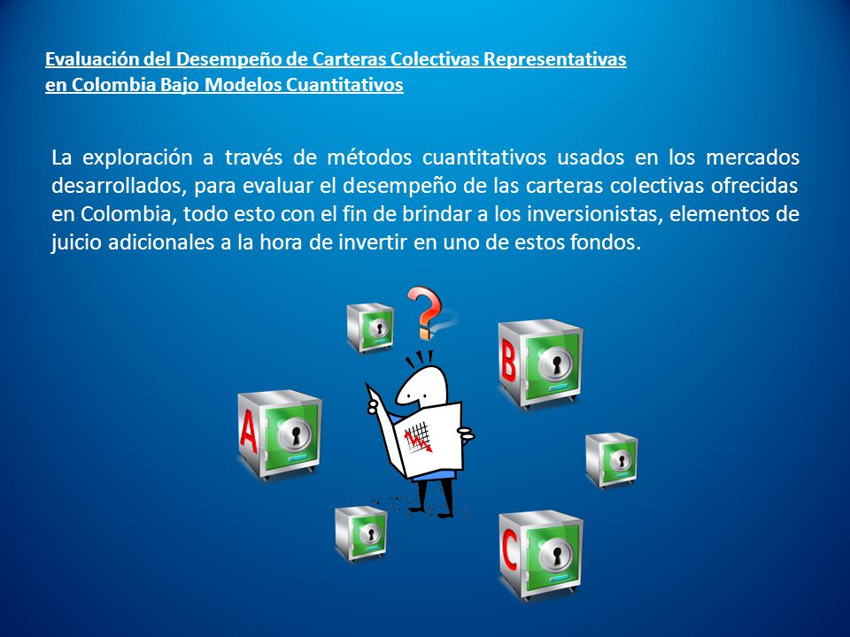 Evaluación del Desempeño de Carteras Colectivas Representativas en Colombia Bajo Modelos Cuantitativos