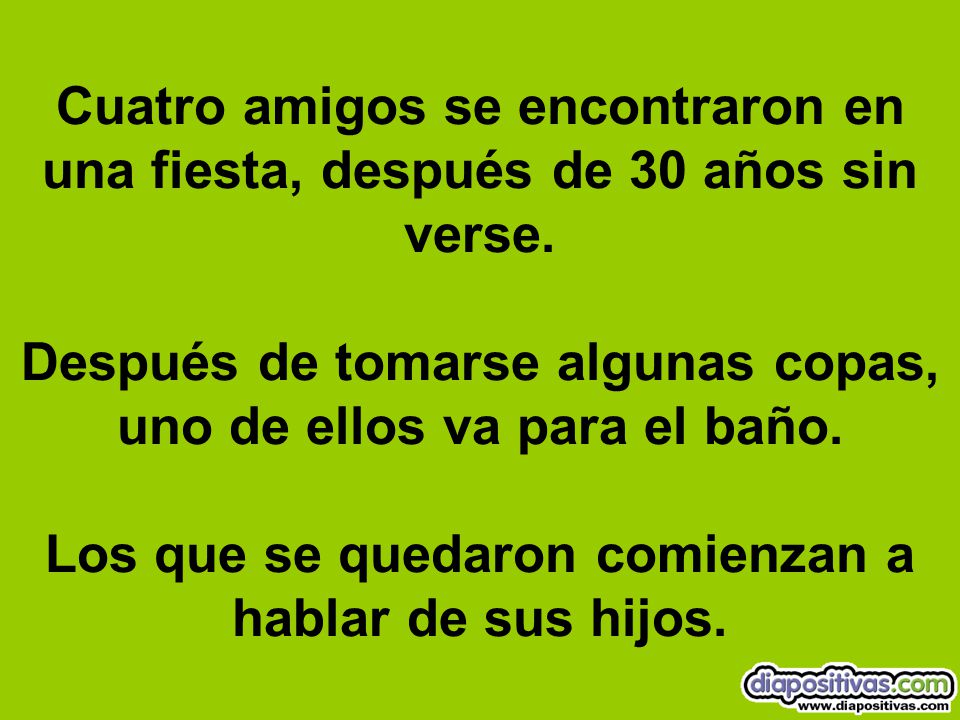 Cuatro amigos se encontraron en una fiesta, después de 30 años sin verse.