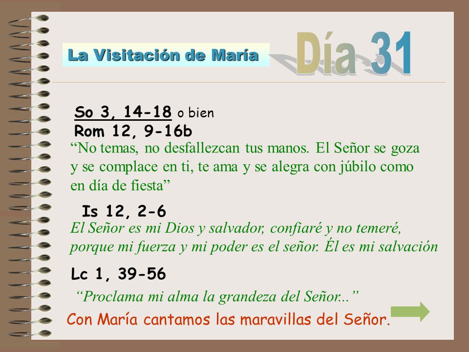 Día 31 La Visitación de María So 3, o bien Rom 12, 9-16b